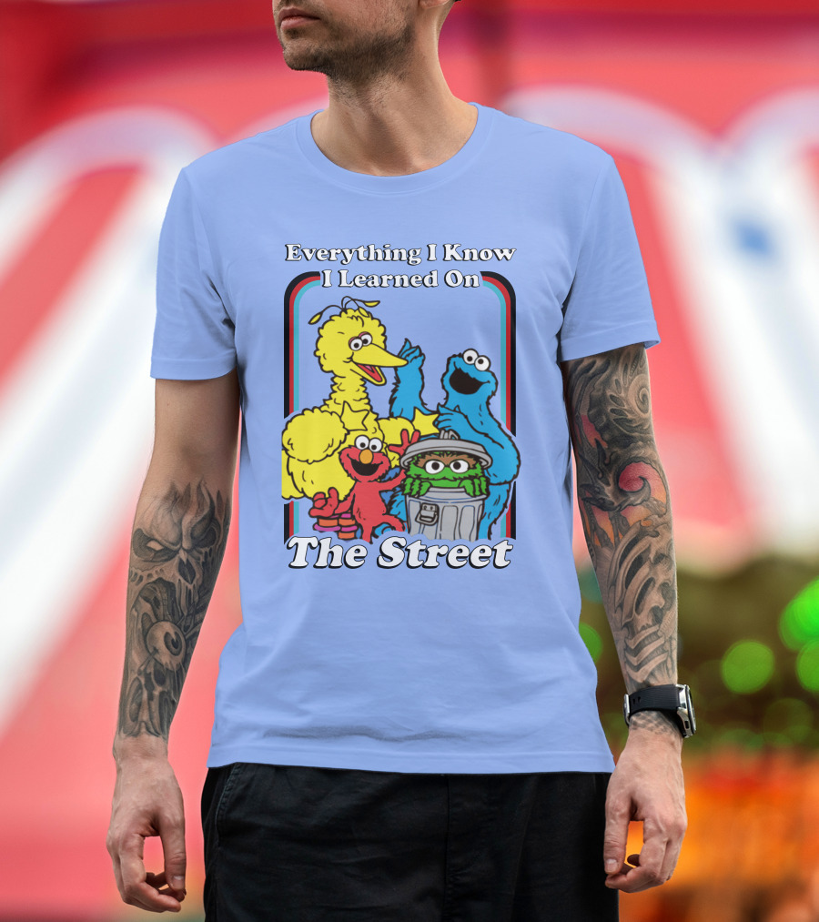 Everything I Know I Learned On The Street T-Shirt