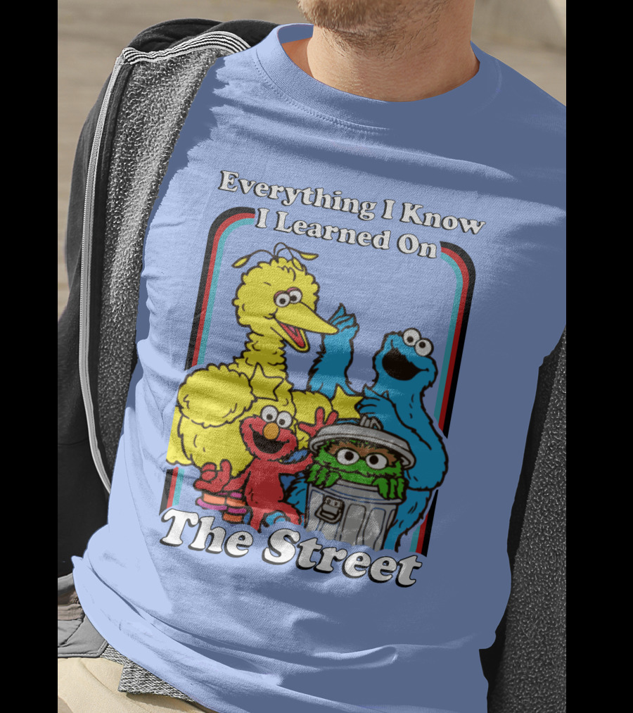 Everything I Know I Learned On The Street T-Shirt