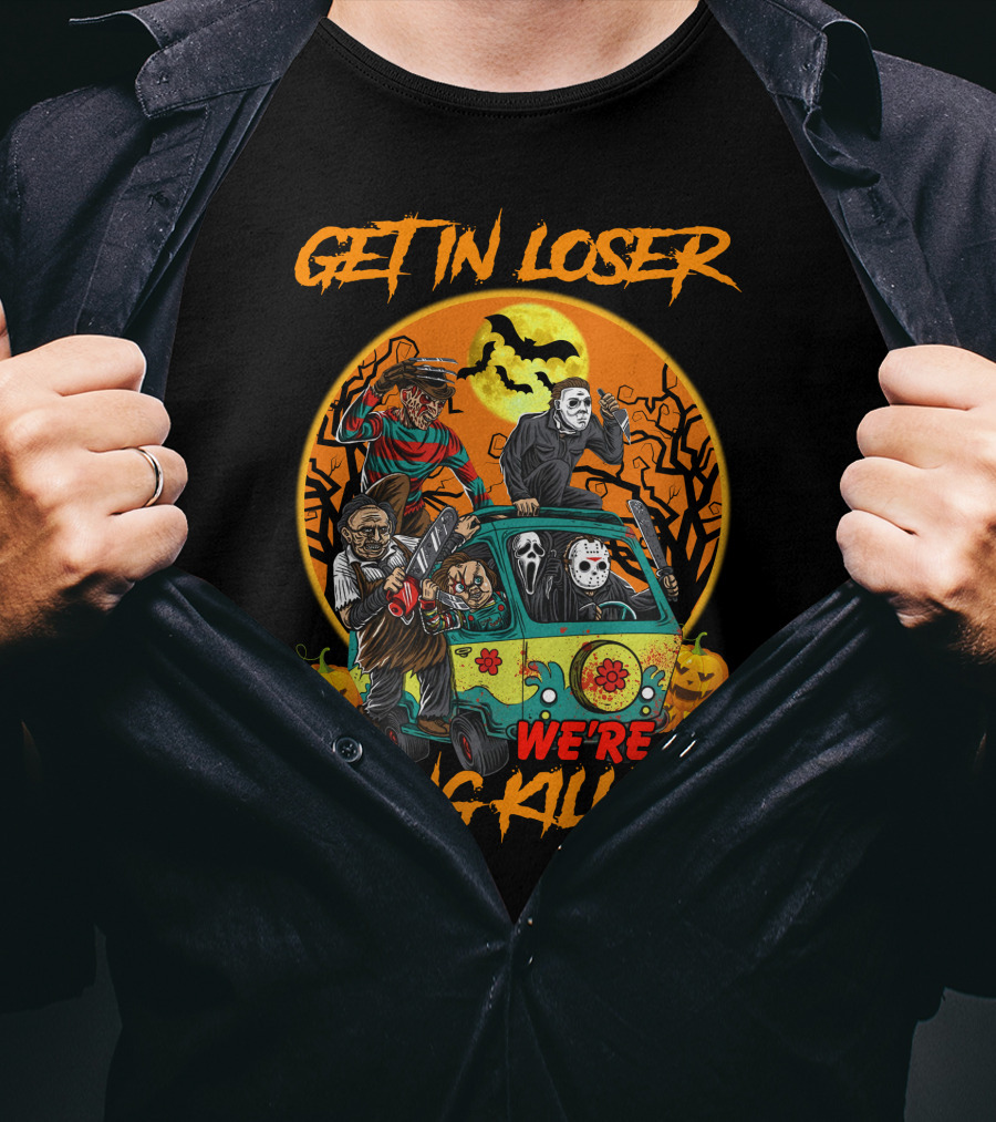 Get IN Loser We're Going Killing Halloween Special T-Shirt