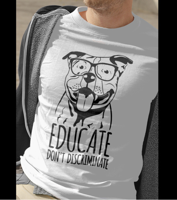 Educate Don't Discriminate Pitbull Wearing Glasses T-Shirt