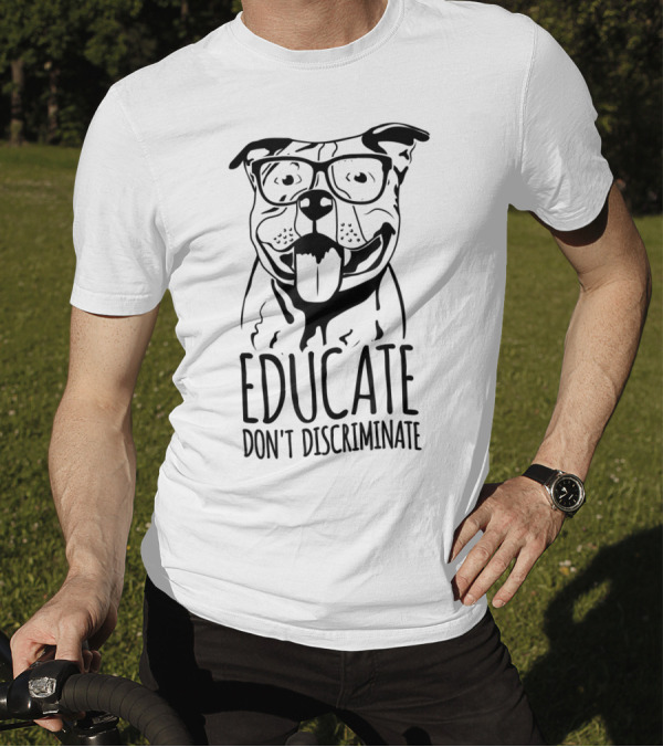 Educate Don't Discriminate Pitbull Wearing Glasses T-Shirt