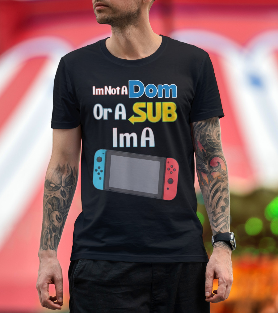 I'm Not a Dom or a Sub I'm a Video Game Console with Blue and Red Controllers T-Shirt