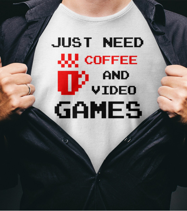 Just Need Coffee And Video Games Pixelated Coffee Cup T-Shirt