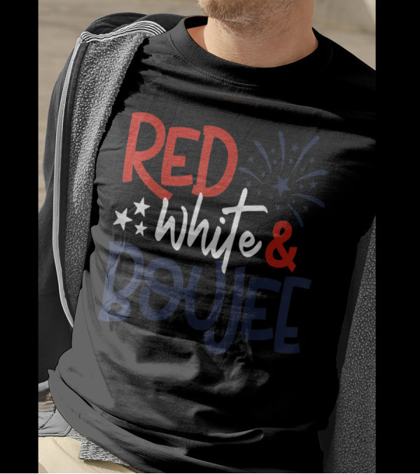 Red White And Boujee Funny Fourth Of July Fireworks Stars T-Shirt
