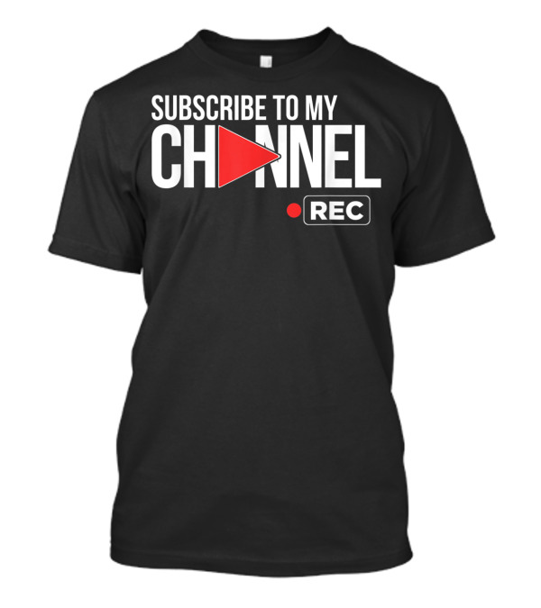 SUBSCRIBE TO MY CHANNEL VIDEO SHARING FOR ONLINE STREAMING CONTENT T-Shirt