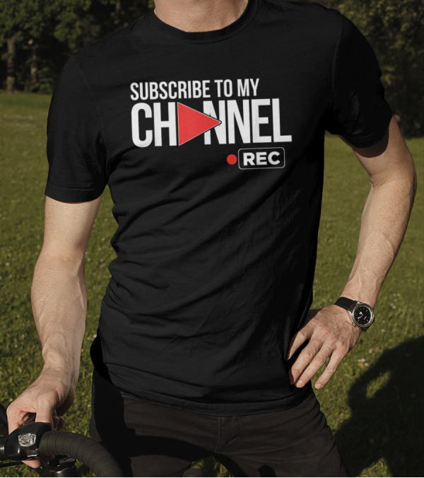 SUBSCRIBE TO MY CHANNEL VIDEO SHARING FOR ONLINE STREAMING CONTENT T-Shirt