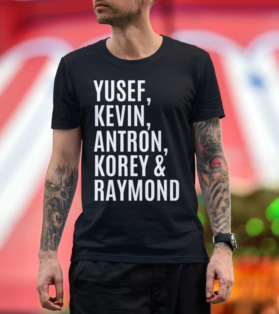 Yusef Kevin Antron Korey Raymond Central Park Five Names T-Shirt