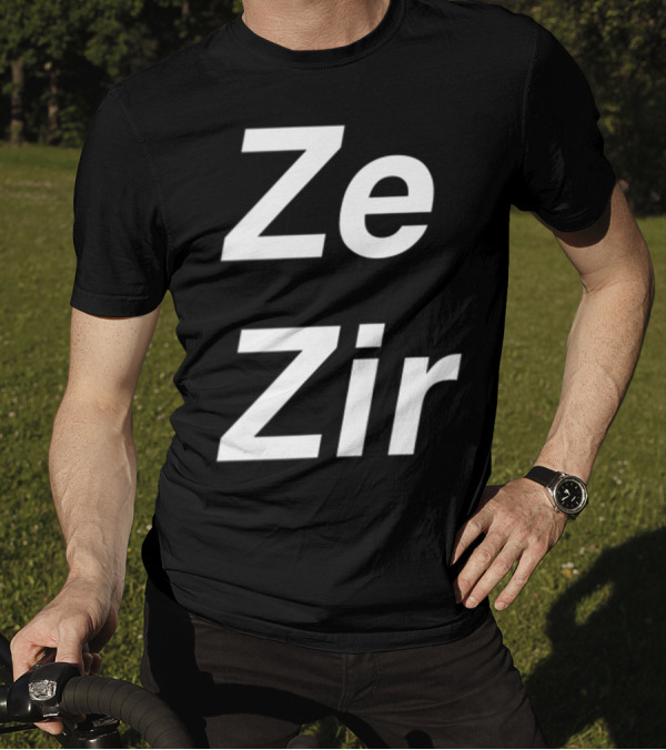 Ze Zir Pronoun Non Binary Gender Neutral Trans Inclusion T-Shirt