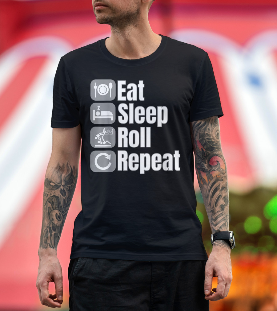 Eat Sleep Roll Repeat Brazilian Jiu Jitsu BJJ T-Shirt