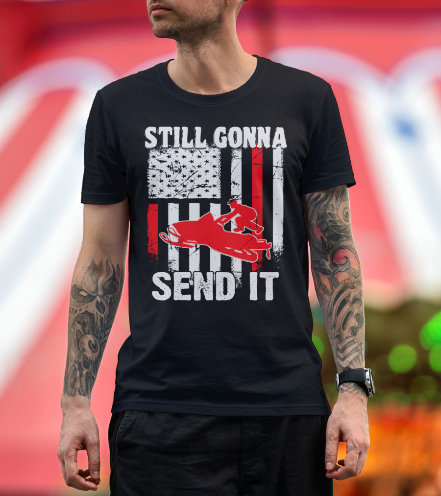 STILL GONNA SEND IT SNOWMOBILE USA FLAG T-Shirt