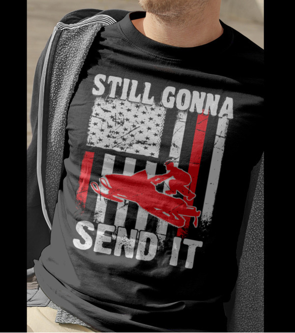 STILL GONNA SEND IT SNOWMOBILE USA FLAG T-Shirt