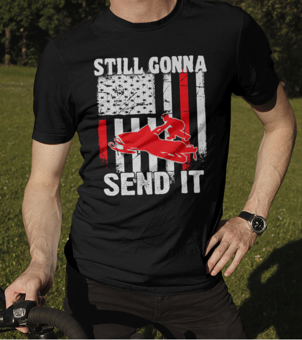 STILL GONNA SEND IT SNOWMOBILE USA FLAG T-Shirt