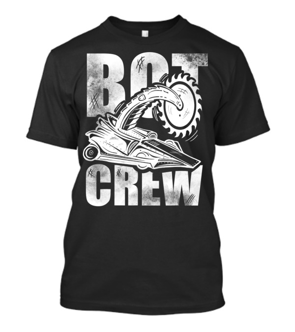 BOT CREW DISTRESSED ROBOT FIGHT TOY FIGHTING SAW BLADE T-Shirt