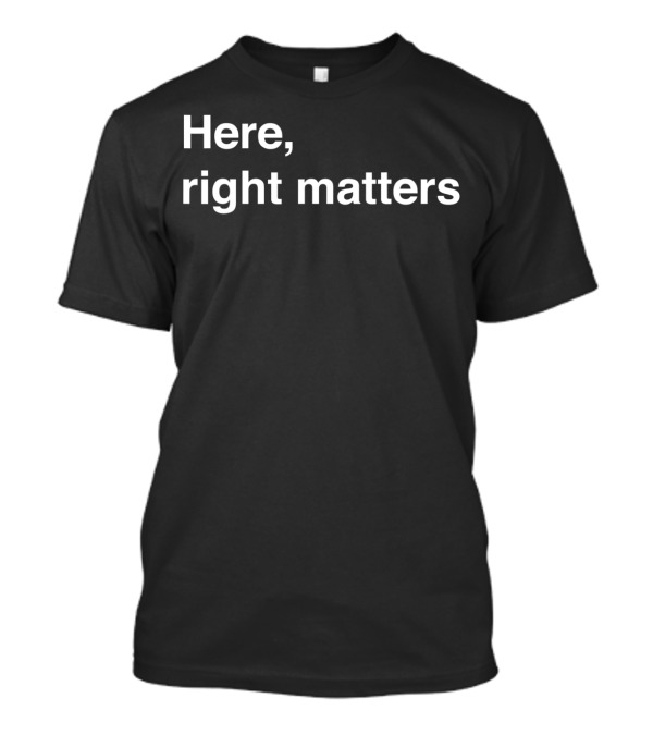Here Right Matters Lt Col Vindman Impeachment T-Shirt
