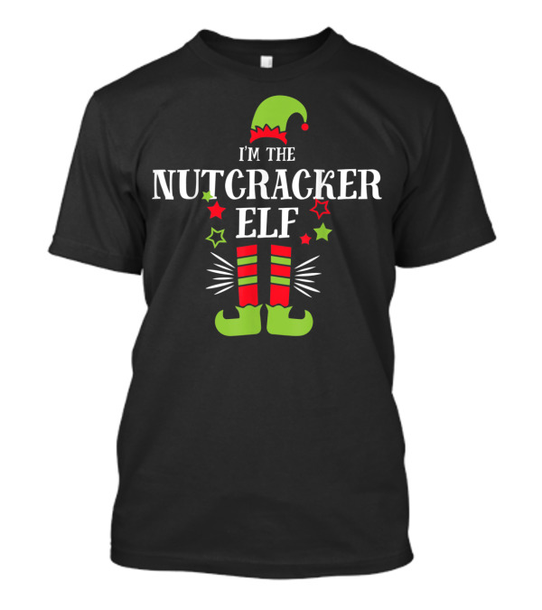 I'M THE NUTCRACKER ELF WITH STARS AND ELF SHOES T-Shirt