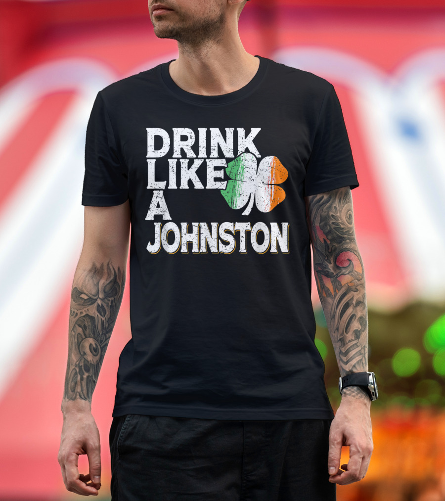 Drink Like A Johnston Irish Flag Shamrock St Patrick's Day T-Shirt
