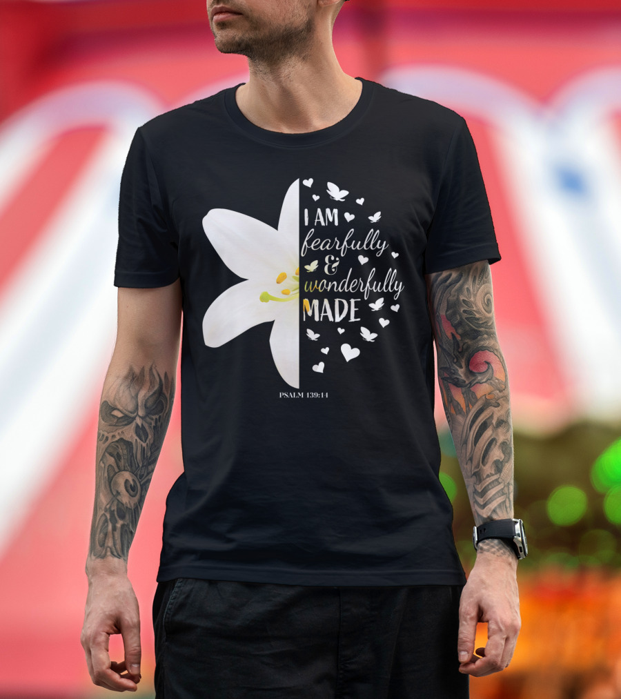 I Am Fearfully and Wonderfully Made Psalm 139:14 Lily Floral Heart Butterflies T-Shirt