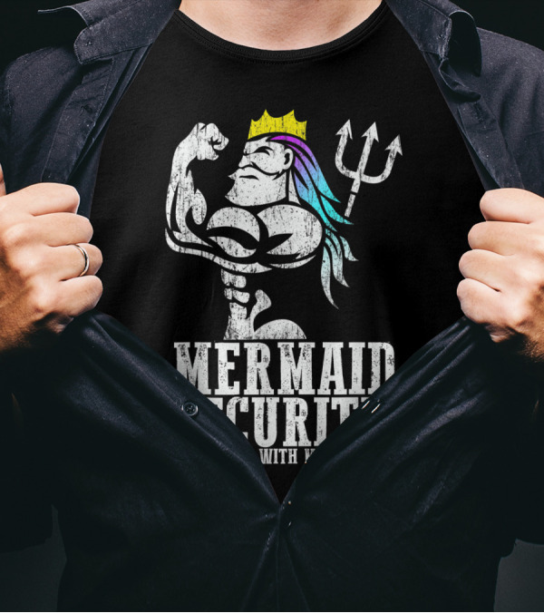 Mermaid Security Don't Mess With My Mermaid T-Shirt