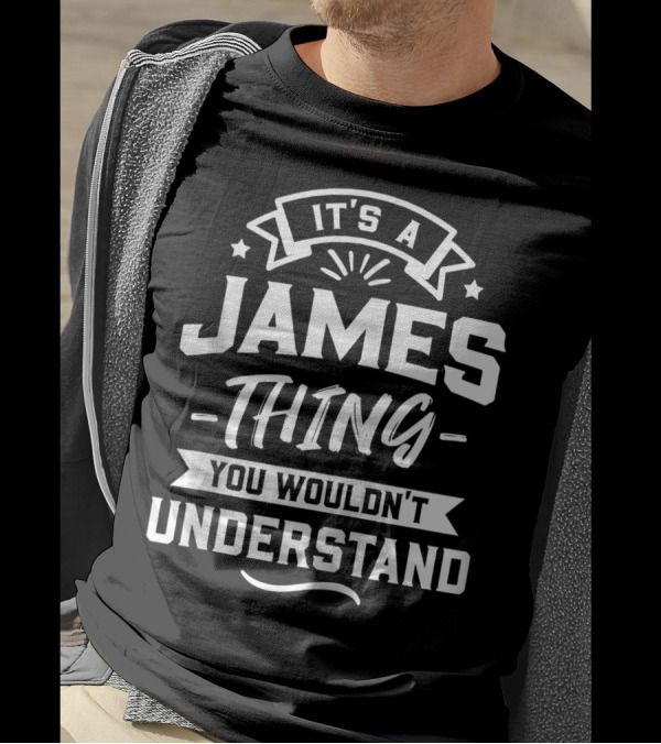 It's A James Thing You Wouldn't Understand Stars Banner T-Shirt