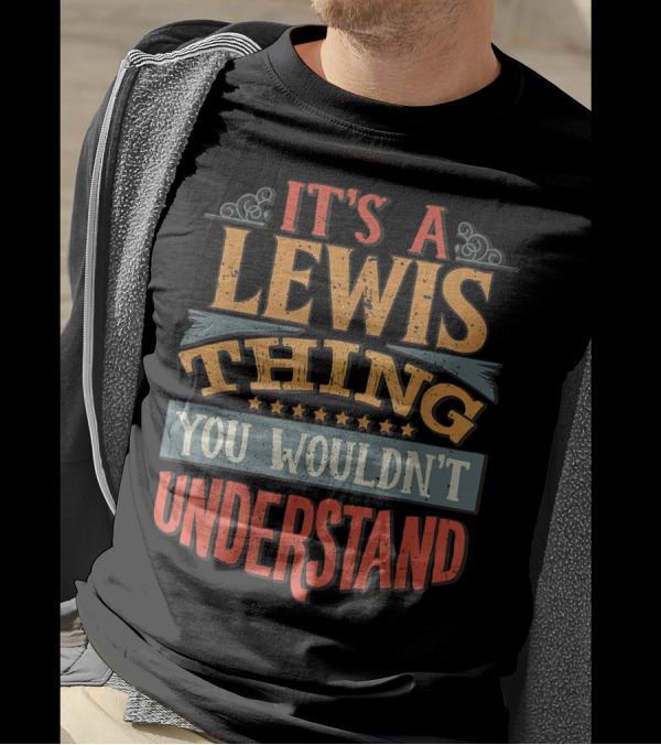 It's A Lewis Thing You Wouldn't Understand Retro Styled Family Name T-Shirt