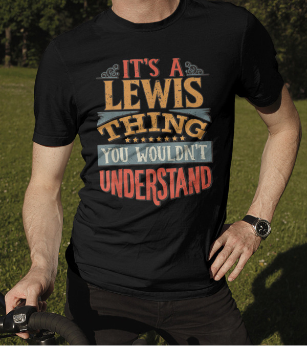 It's A Lewis Thing You Wouldn't Understand Retro Styled Family Name T-Shirt
