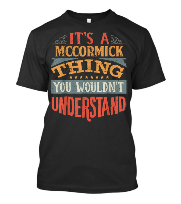 It's A McCormick Thing You Wouldn't Understand Phrase Vintage Typography T-Shirt