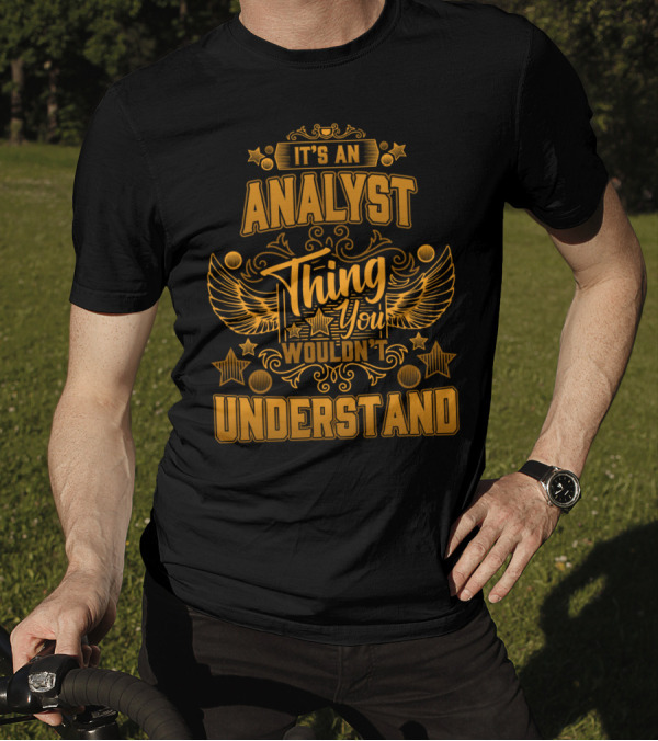 It's An Analyst Thing You Wouldn't Understand Stars And Wings T-Shirt