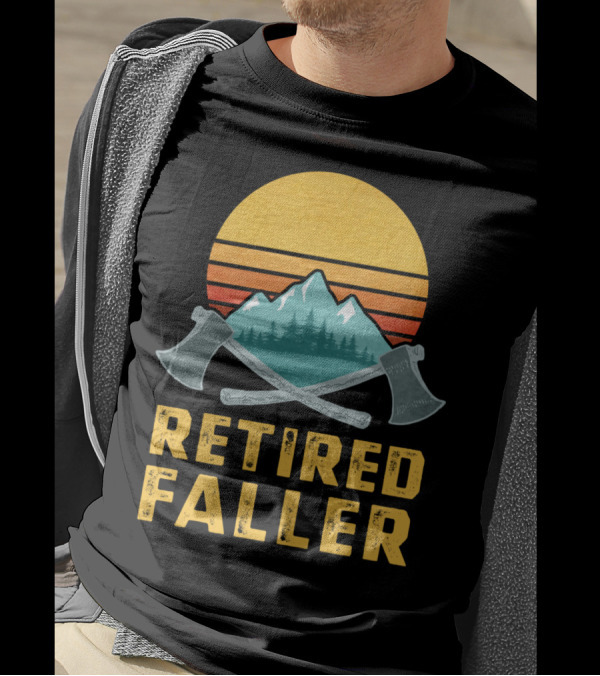 Retired Faller Lumberjack Logger Mountain Sunset Axes T-Shirt