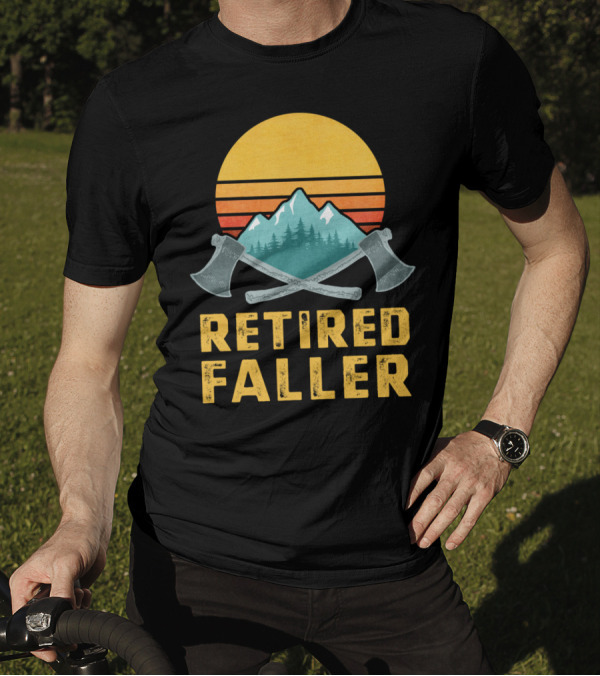 Retired Faller Lumberjack Logger Mountain Sunset Axes T-Shirt