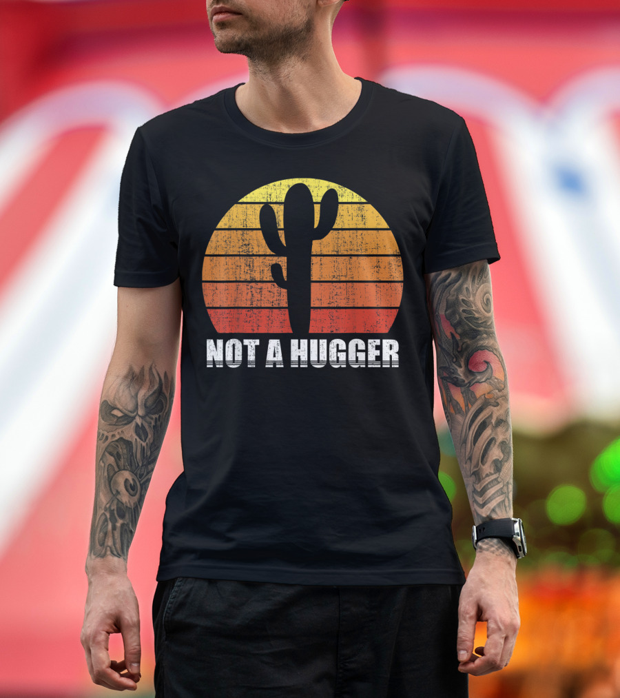 Not a Hugger Retro Vintage Sunset Sarcastic Cactus T-Shirt