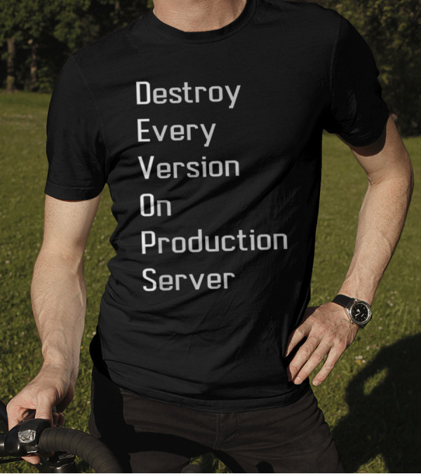 Destroy Every Version On Production Server DevOps Definition T-Shirt