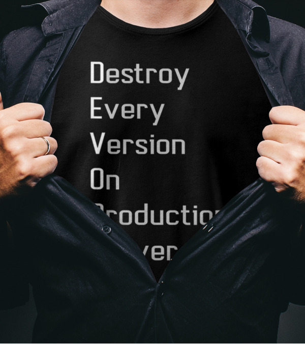 Destroy Every Version On Production Server DevOps Definition T-Shirt