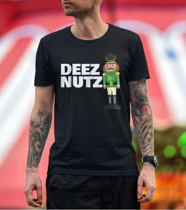 DEEZ NUTZ CHRISTMAS FUNNY NUTCRACKER HOLIDAY JOKE T-Shirt