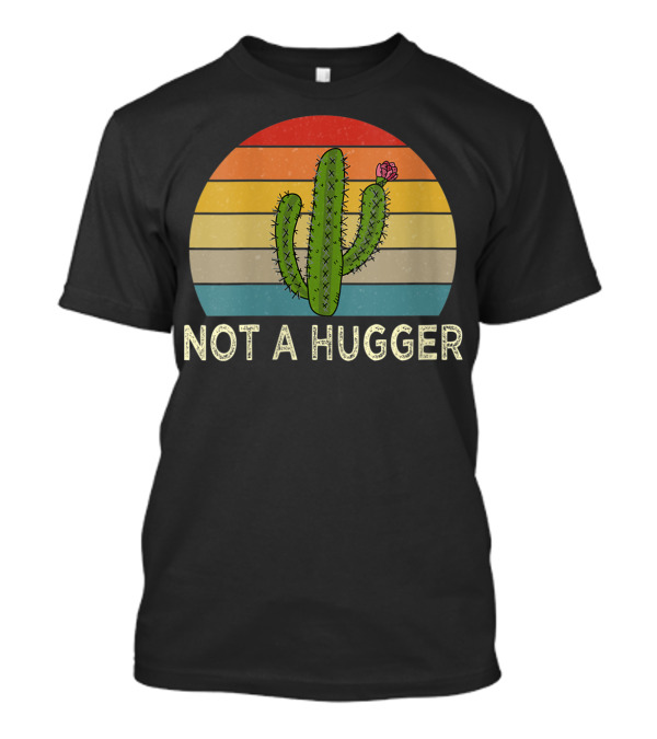 NOT A HUGGER VINTAGE FUNNY CACTUS RETRO STRIPES T-Shirt