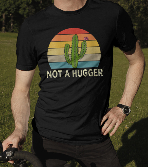 NOT A HUGGER VINTAGE FUNNY CACTUS RETRO STRIPES T-Shirt
