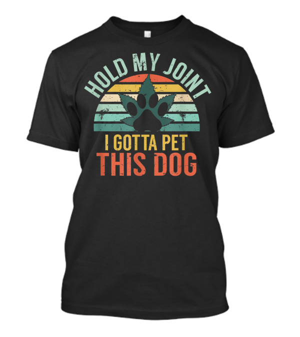 Hold My Joint I Gotta Pet This Dog Vintage Retro Style Paw Print Leaf T-Shirt