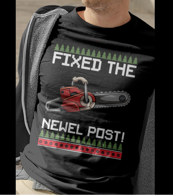 Fixed The Newel Post Funny Chainsaw Merry Christmas Tree Border T-Shirt