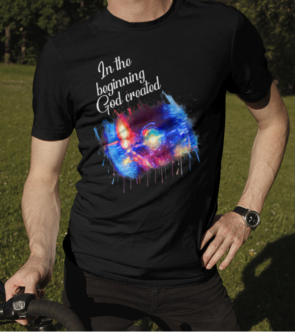 In The Beginning God Created Galaxy Space Spark T-Shirt