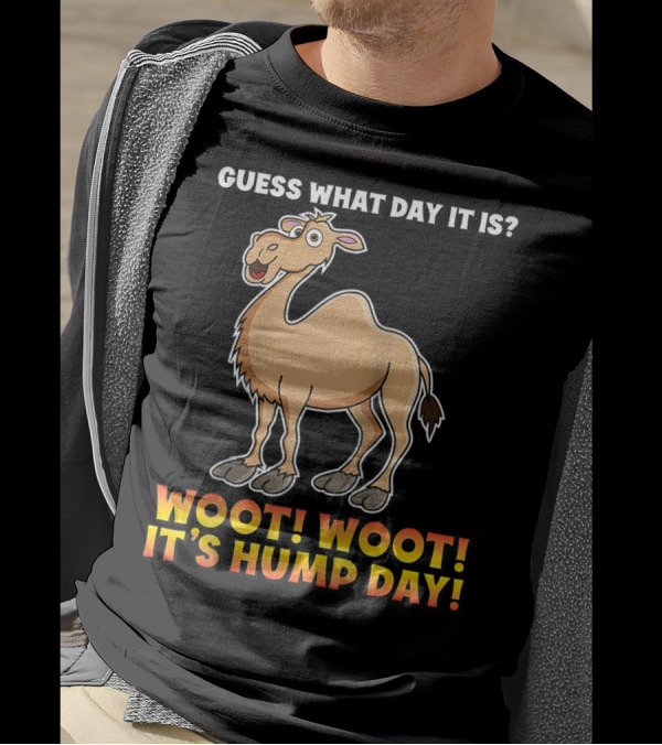 Guess What Day It Is Woot Woot It's Hump Day Camel T-Shirt