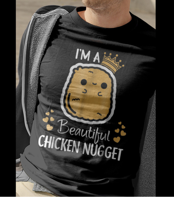 I'm A Beautiful Chicken Nugget Nug Life Cute Crowned Chicken Nugget With Hearts T-Shirt