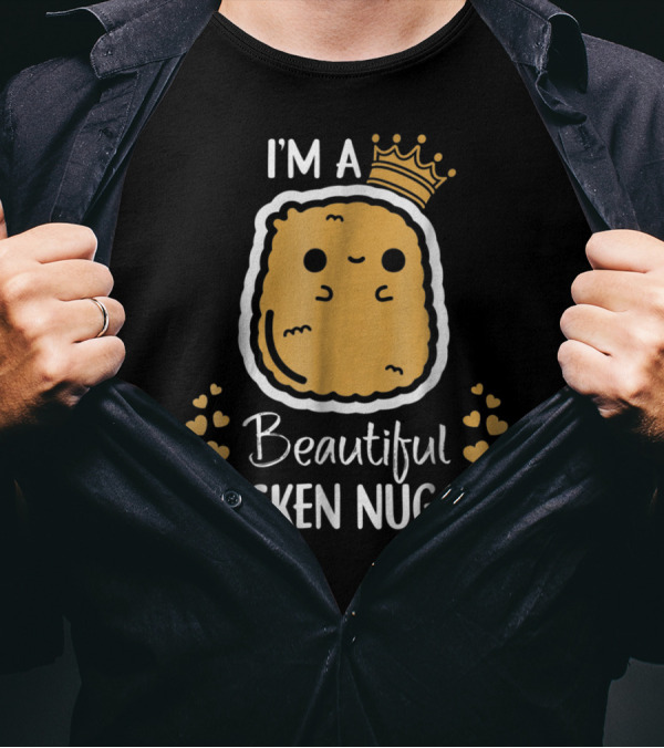 I'm A Beautiful Chicken Nugget Nug Life Cute Crowned Chicken Nugget With Hearts T-Shirt