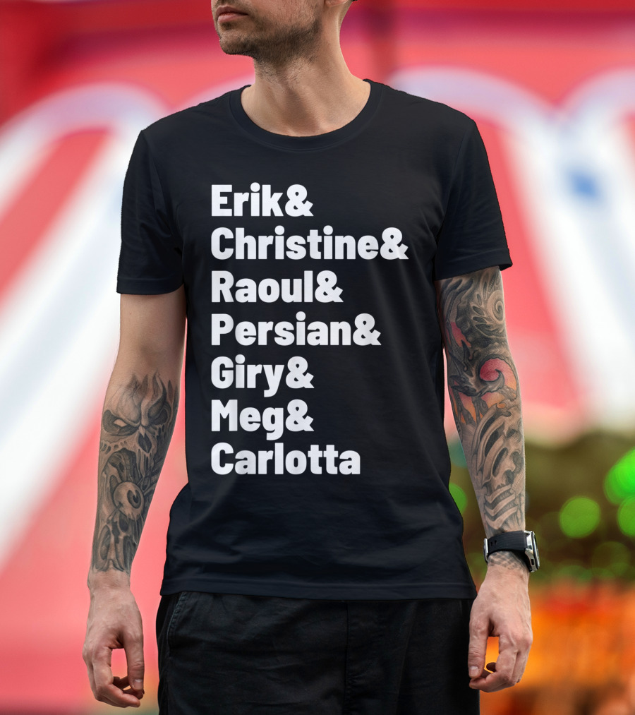 Erik Christine Raoul Persian Giry Meg Carlotta Phantom Opera Characters Gothic Novel T-Shirt