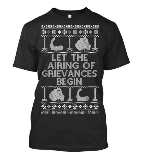 Let The Airing Of Grievances Begin Festivus T-Shirt