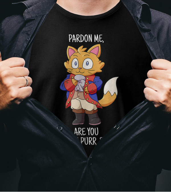 Pardon Me Are You Aaron Purr Sir Hamilton Cat Musical Parody Costume T-Shirt