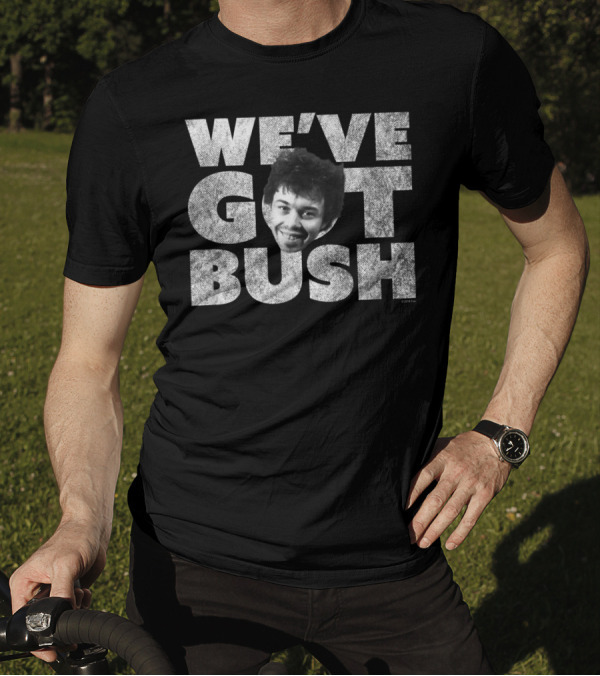 Revenge Of The Nerds We've Got Bush Smiling Face Fun Text T-Shirt