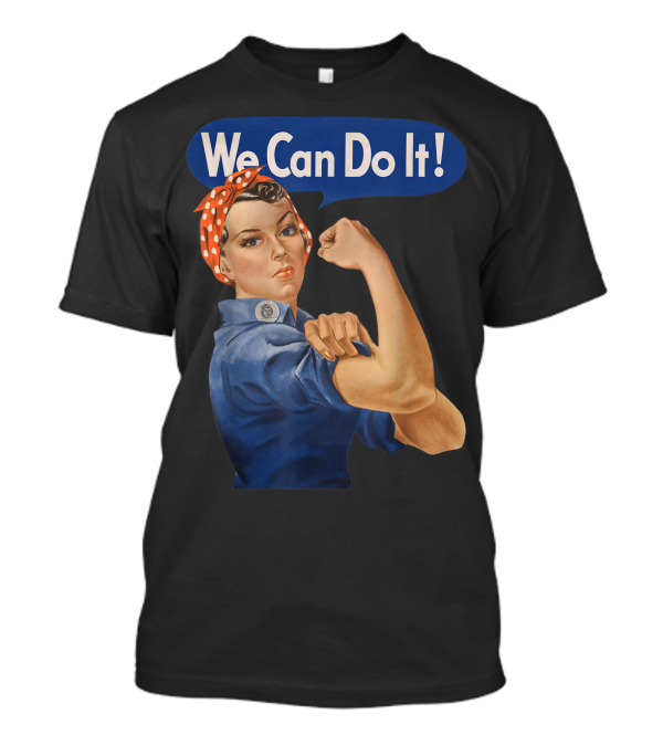 Rosie The Riveter We Can Do It Feminist Icon Empowerment T-Shirt