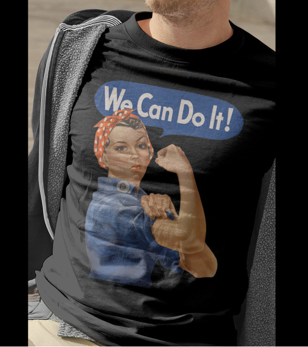 Rosie The Riveter We Can Do It Feminist Icon Empowerment T-Shirt