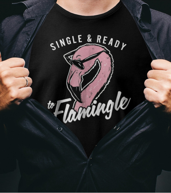 Single And Ready To Flamingle Flamingo Lovers T-Shirt
