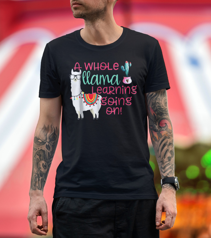 A Whole Llama Learning Going On Llama with Glasses and Cactus T-Shirt