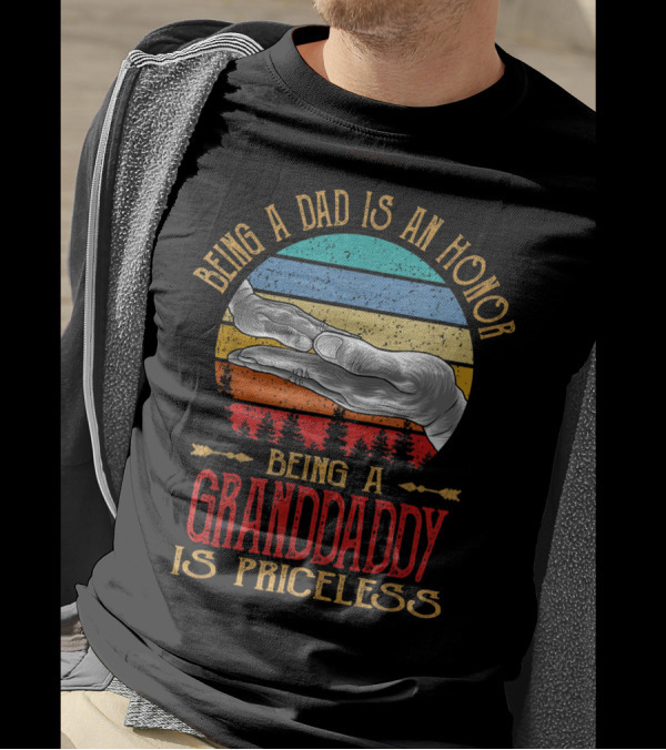 Being A Dad Is An Honor Being A Granddaddy Is Priceless T-Shirt